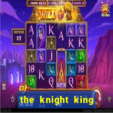 the knight king who returned with a god wiki